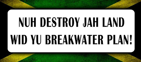 NUH DESTROY JAN LAND WID YU BREAKWATER PLAN! NUH DESTROY JAN LAND WID YU BREAKWATER PLAN!