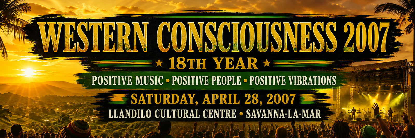 Western Consciousness 2007 — 18th Year — Saturday, April 28, 2007 at Llandilo Cultural Centre, Savanna-la-Mar